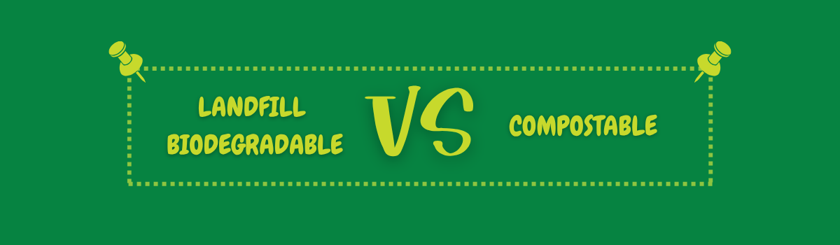 Landfill-Biodegradable vs Compostable (1200 x 628 px) (1)